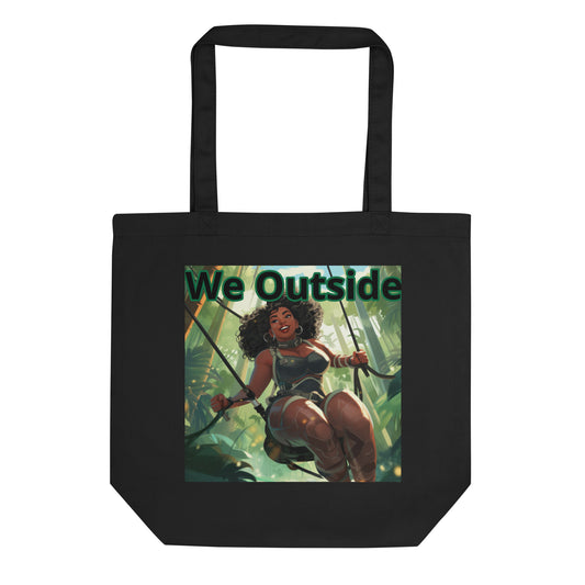 Eco Tote Bag: We Outside