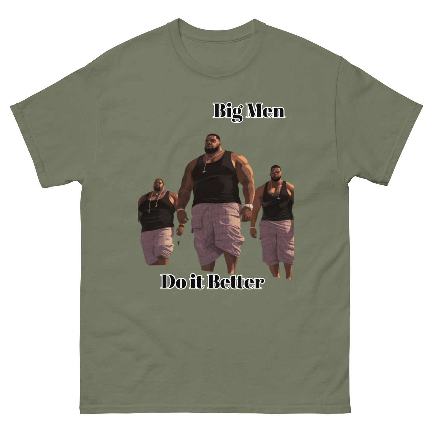 classic tee Big Men Do it Better