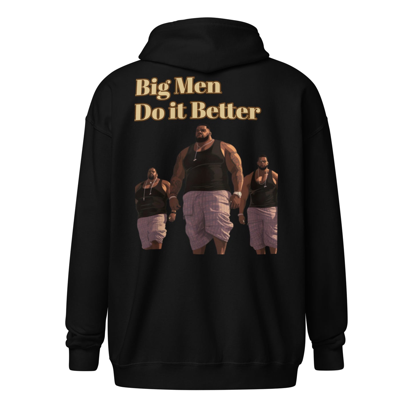 zip hoodie Big Men Do it Better