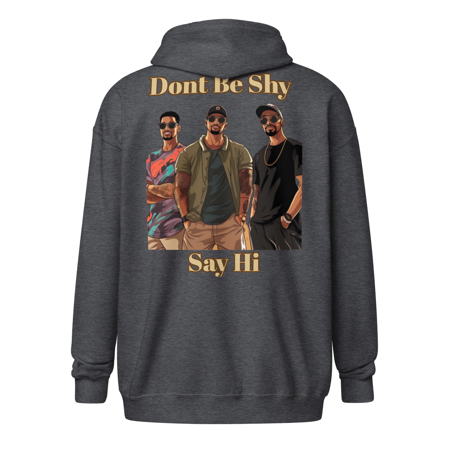 zip hoodie Dont Be Shy