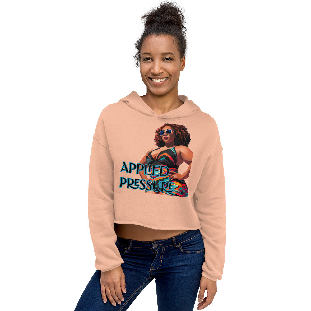 Crop Hoodie: She Applied Pressure